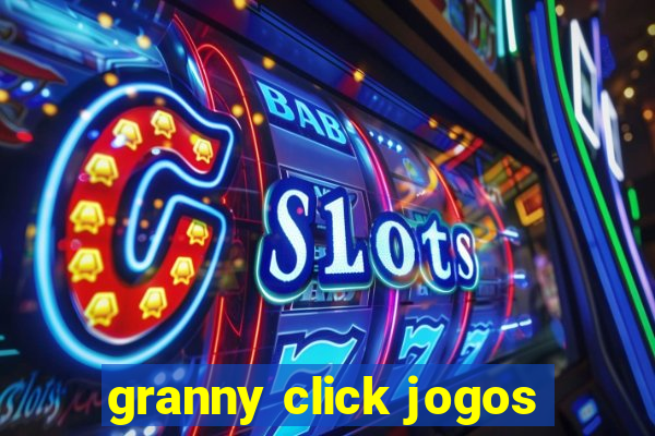 granny click jogos